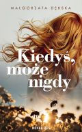 Okadka ksizki -  Kiedy, moe nigdy
