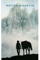 Okadka - Trylogia Ojczyzny (Tom 2). Ostatnia ojczyzna