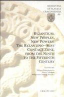 Okadka - Byzantium new peoples new powers the byzantino slav contact zone from the ninth to the fifteenth century