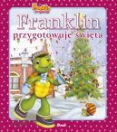 Okadka - Franklin i przyjaciele. Franklin przygotowuje wita