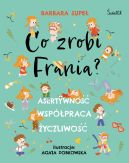Ok�adka - Co zrobi Frania? Asertywno��. Wsp�praca. �yczliwo��