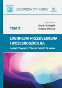Okadka ksizki - Logopedia przedszkolna i wczesnoszkolna. Tom 2. Diagnozowanie i terapia zaburze mowy