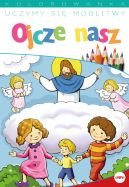 Ok�adka ksi�zki - Uczymy si� modlitwy. Ojcze nasz