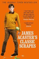 Okadka - James Acaster's Classic Scrapes - The Hilarious Sunday Times