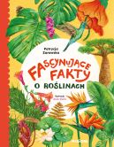 Ok�adka - Fascynuj�ce fakty o ro�linach