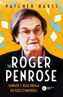 Okadka - Sir Roger Penrose. Geniusz i jego droga do rzeczywistoci