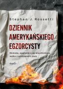 Okładka książki - Dziennik amerykańskiego egzorcysty. Demony, opętanie oraz współczesna walka z pradawnym złem