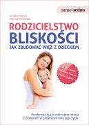 Okadka - Rodzicielstwo bliskoci. Jak zbudowa wi z dzieckiem