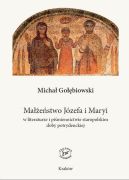 Ok�adka - Ma��e�stwo J�zefa i Maryi w literaturze i pi�miennictwie staropolskim doby potrydenckiej