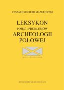 Ok�adka - Leksykon poj�� i problem�w archeologii polowej