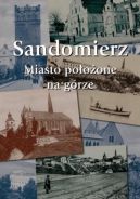 Ok�adka - Sandomierz. Miasto po�o�one na g�rze