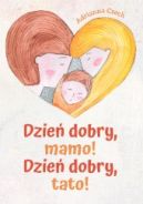 Ok�adka - Dzie� dobry Mamo! Dzie� dobry Tato!