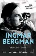 Okładka książki - Ingmar Bergman. Miłość, seks i zdrada
