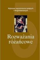 Ok�adka - Rozwa�ania r�a�cowe. Wybrane wspomnienia �wi�tych i b�ogos�awionych 