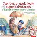 Ok�adka - Jak by� prawdziwym superbohaterem