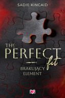 Ok�adka - The Perfect Fit. Brakuj�cy element