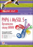 Okadka ksizki - PHP6 i MySQL 5. Dynamiczne strony WWW. Szybki start