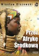 Ok�adka - Commonwealth Saga. Przez Afryk� �rodkow�. Angola, Republika �rodkowoafryka�ska i Czad