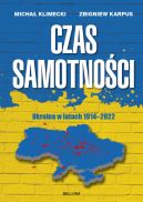 Okładka - Czas samotności. Ukraina w latach 1914-2022