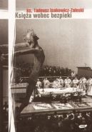 Okadka - Ksia wobec bezpieki - na przykadzie Archidiecezji Krakowskiej