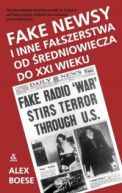 Ok�adka - Fake newsy i inne fa�szerstwa od �redniowiecza do XXI wieku