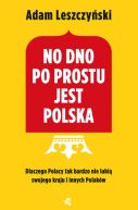 Okładka ksiązki - No dno po prostu jest Polska