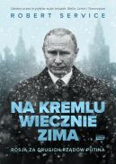 Okładka - Na Kremlu wiecznie zima. Rosja za drugich rządów Putina