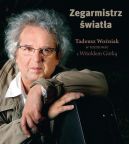 Okadka ksizki - Zegarmistrz wiata.Tadeusz Woniak w rozmowie z Witoldem Grk