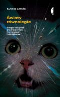 Okładka książki - Światy równoległe. Czego uczą nas płaskoziemcy, homeopaci i różdżkarze