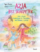 Ok�adka - Azja bez skarpetek. Lea i Felek podr�uj� po Tajlandii, Wietnamie i Laosie