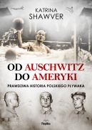 Okadka - Od Auschwitz do Ameryki. Niezwyka historia polskiego pywaka