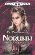 Ok�adka ksi�zki - Saga Norn (#3). Saga Norn. Tom 3: Norunn, ni� przeznaczenia. Norunn, ni� przeznaczenia