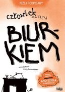 Okładka - Człowiek zwany Biurkiem. Opowiadania ćwierćabsurdalne