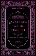 Okładka - Akademia Sztuk Rosefield (Tom 1). Wszystkie nasze sekrety. Akademia Sztuk Rosefield. Tom 1