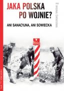 Okładka - Jaka Polska po wojnie?