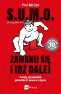 Okadka ksizki - S.U.M.O. Shut Up, Move On Zamknij si i id dalej. Prosty przewodnik jak odnie sukces w yciu