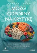 Ok�adka ksi�zki - M�zg odporny na krytyk�. Neuronaukowe i psychologiczne metody radzenia sobie z l�kiem przed ocen� i hejtem