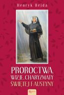 Okadka ksizki - Proroctwa, Wizje, Charyzmaty witej Faustyny