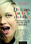 Ok�adka - Do kina, na lody, do ��ka. Przewodnik dla niezale�nych kobiet