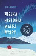 Ok�adka - Wielka historia ma�ej wyspy. Jak Islandia zmieni�a �wiat