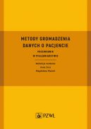Ok�adka - Metody gromadzenia danych o pacjencie. Przewodnik w piel�gniarstwie