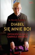 Okadka ksizki - Diabe si mnie boi. Opowie o ojcu Gabriele Amorcie