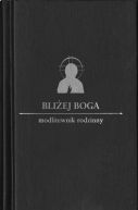 Ok�adka - Bli�ej Boga. Modlitewnik rodzinny