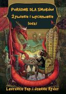 Okładka książki - Poradnik dla smoków. Żywienie i wychowanie ludzi