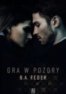Okładka ksiązki - Gra w pozory