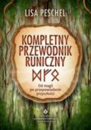 Okładka - Kompletny Przewodnik Runiczny. Od Magii Po Przepowiadanie Przyszłości