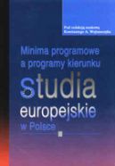 Ok�adka - Minima programowe a programy kierunku. Studia europejskie w Polsce.