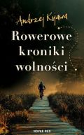 Ok�adka - Rowerowe kroniki wolno�ci