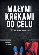 Ok�adka ksi�zki - Ma�ymi krokami do celu, czyli jak zosta�em emigrantem