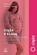 Ok�adka - Ci��a z klas�. Fachowy przewodnik po ci��y, porodzie i ca�ej reszcie